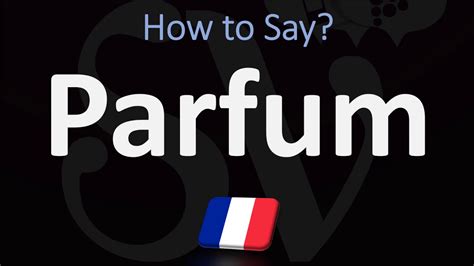 le parfum pronunciation